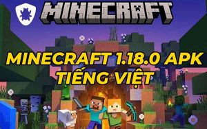 tải minecraft 1.18.0 APK tiếng Việt