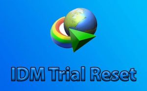 download idm trial reset full key vĩnh viễn mới