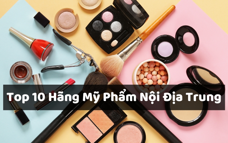 hãng mỹ phẩm nội địa trung