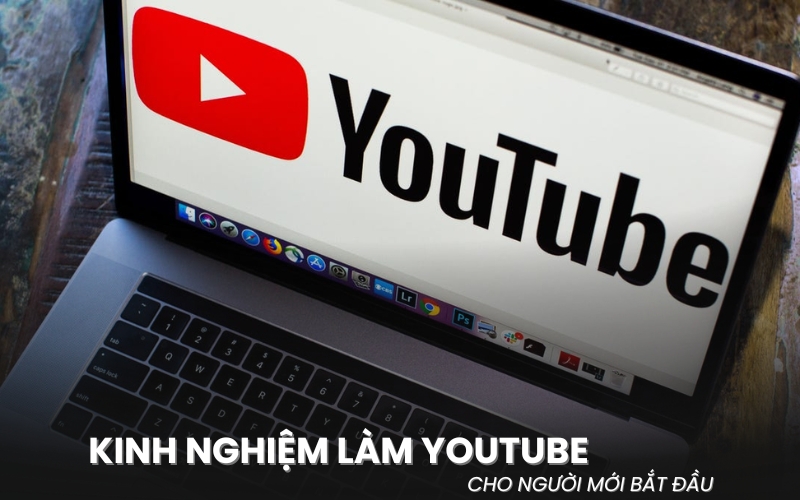 kinh nghiệm làm YouTube