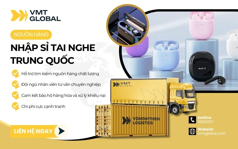 Nhập nguồn hàng tai nghe Trung Quốc thông qua VMT Global