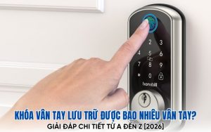 khóa vân tay lưu trữ được bao nhiêu vân tay