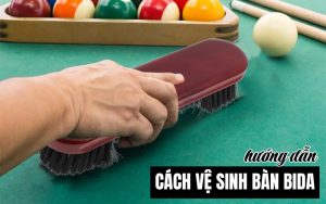 cách vệ sinh bàn bi da