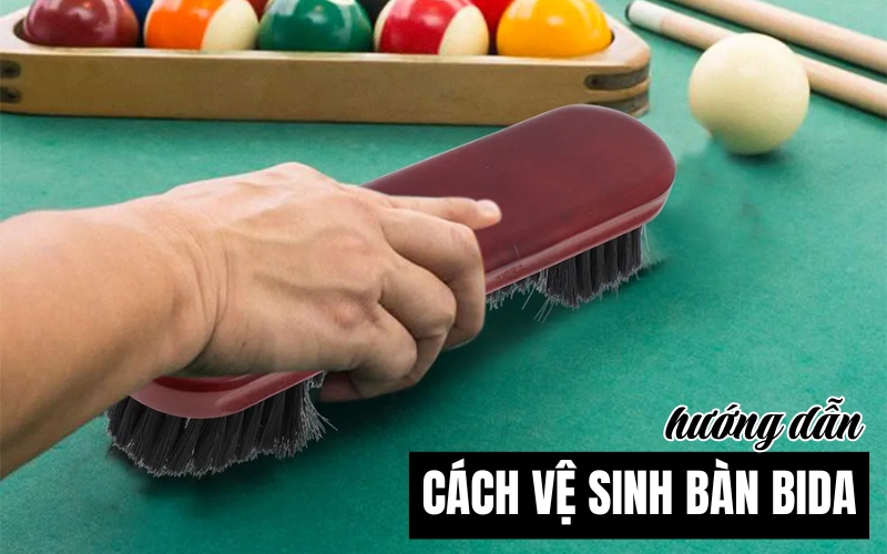 cách vệ sinh bàn bi da